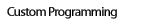 Custom Programming
